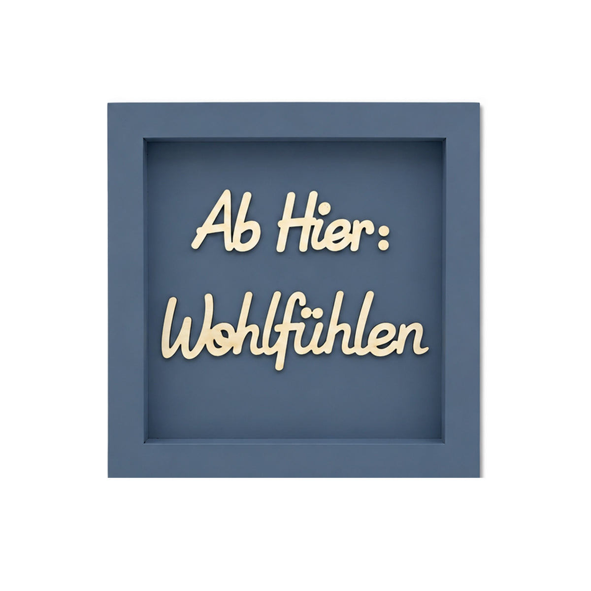 Holz Bilderrahmen "Ab Hier: Wohlfühlen" in verschiedenen Farben