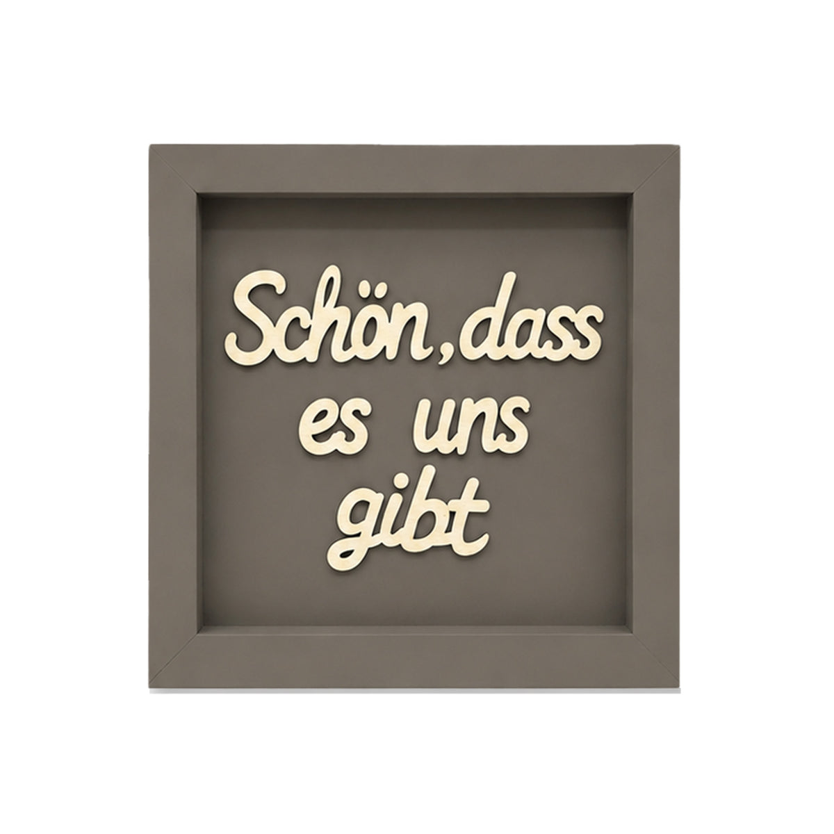 Holz Bilderrahmen "Schön, dass es uns gibt" in verschiedenen Farben