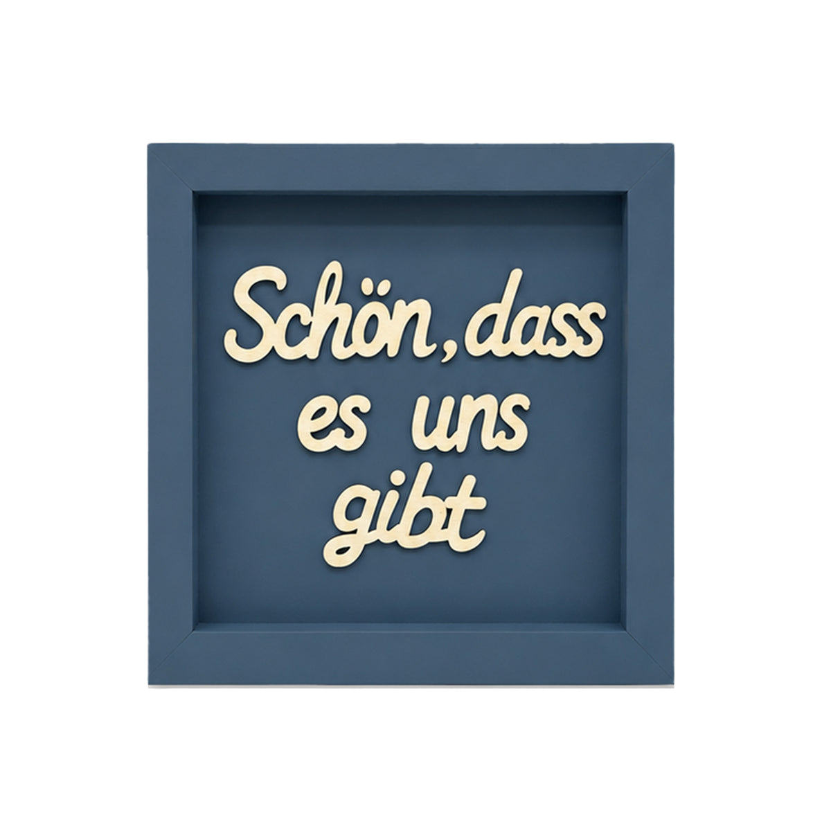 Holz Bilderrahmen "Schön, dass es uns gibt" in verschiedenen Farben