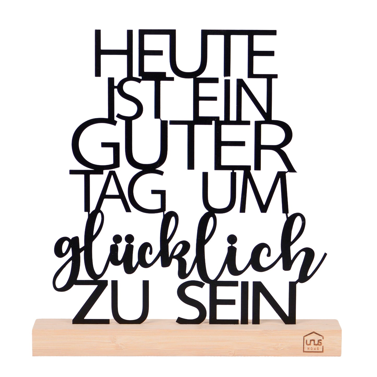Aufsteller "Heute ist ein guter Tag um Glücklich zu sein"