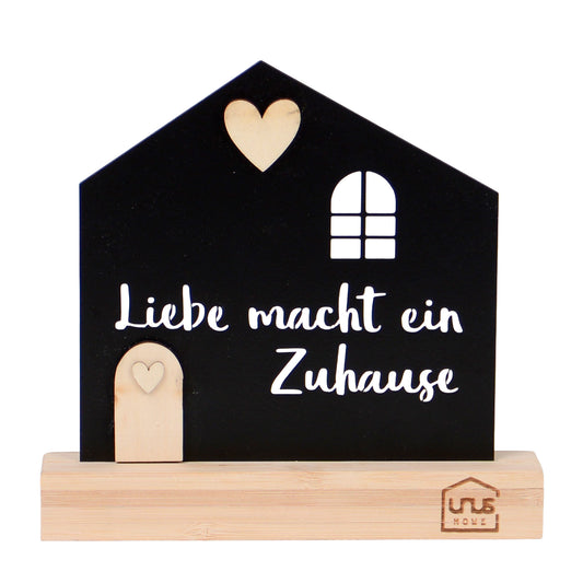 Aufsteller Haus mit Text "Liebe macht ein Zuhause"