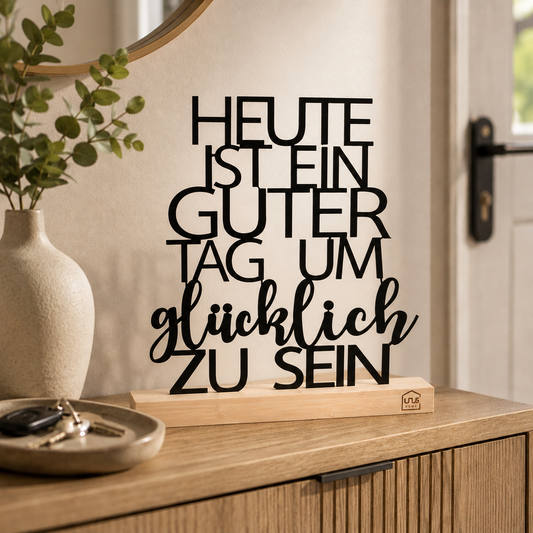 Aufsteller "Heute ist ein guter Tag um Glücklich zu sein"