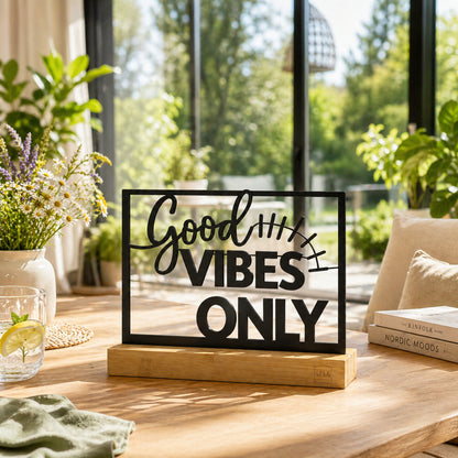 Aufsteller mit Text "Good Vibes Only"
