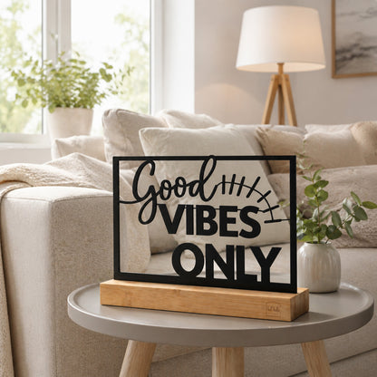 Aufsteller mit Text "Good Vibes Only"