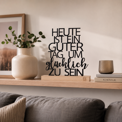 Aufsteller "Heute ist ein guter Tag um Glücklich zu sein"