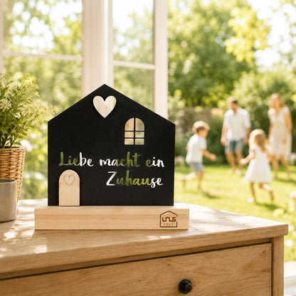 Aufsteller Haus mit Text "Liebe macht ein Zuhause"